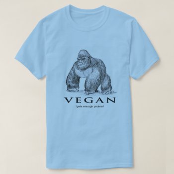 Vegan Gorilla Gets Enough Protein Funny T-shirt by Sideview at Zazzle
