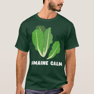 Vegan Humor Funny Pun Meme Vegetarian Romaine Calm T-Shirt