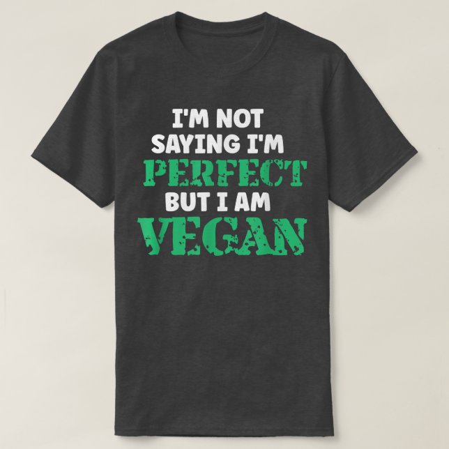 Vegan Humor Quotes Plant Based Vegetarian Healthy  T-Shirt (Design Front)