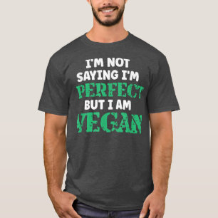 Vegan Humor Quotes Plant Based Vegetarian Healthy  T-Shirt