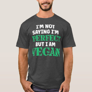 Vegan Humor Quotes Plant Based Vegetarian Healthy  T-Shirt