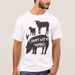 Vegan I Don't Eat My Homies T-Shirt