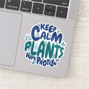 Vegan Keep Calm Plants Have Protein Vegetarian Fun Sticker