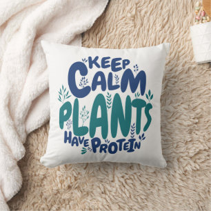 Vegan Keep Calm Plants Have Protein Vegetarian Fun Throw Pillow