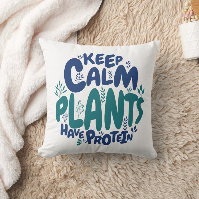 Vegan Keep Calm Plants Have Protein Vegetarian Fun Throw Pillow (Blanket)
