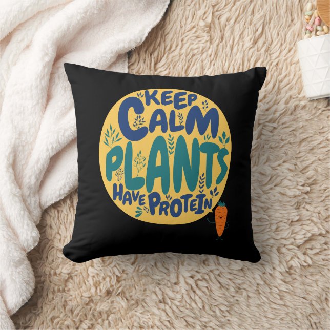 Vegan Keep Calm Plants Have Protein Vegetarian Fun Throw Pillow (Blanket)