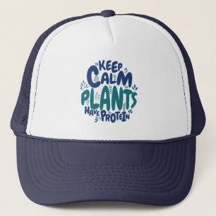 Vegan Keep Calm Plants Have Protein Vegetarian Fun Trucker Hat