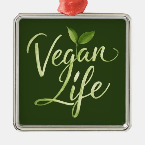 Vegan Life Metal Ornament