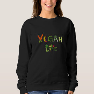 Vegan Life  Veggie Sweatshirt