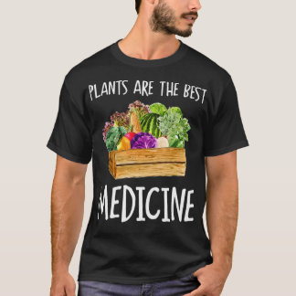 Vegan Lover Plants Are Best Medicine Whole Food Pl T-Shirt