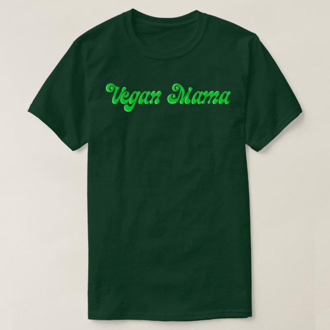 Vegan Mama WFPB Vegetarian Herbivore Whole Food Pl T-Shirt (Design Front)