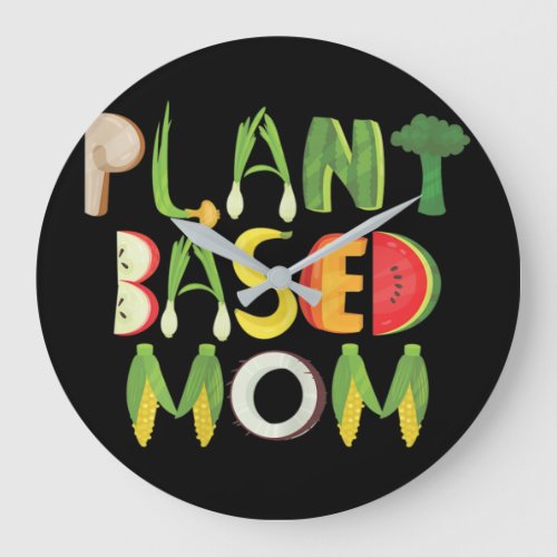 Vegan Mom Plant Based Mom Vegan Mother Large Clock
