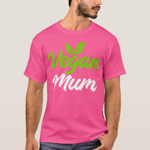 Vegan Mum Cute Apparel Design for Vegetarian Mom  T-Shirt