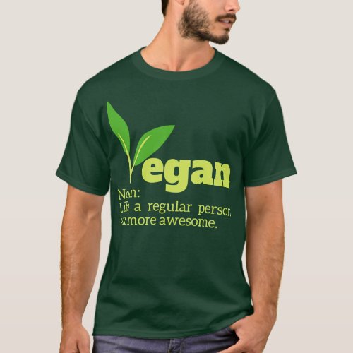 Vegan Noun Like a regular person but more awesome  T_Shirt