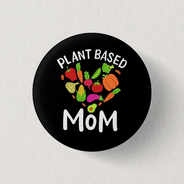 Vegan - Plant Based Mom Button (Front)