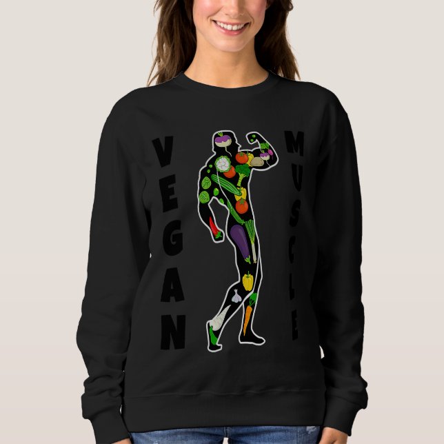 Vegan Power Vegetarian Plant Vegetables Bodybuildi Sweatshirt (Front)