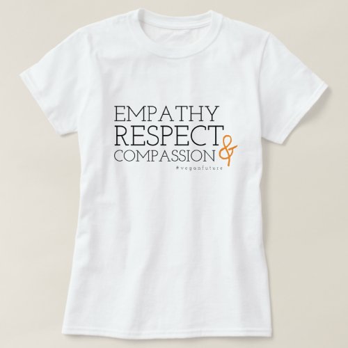 Vegan RESPECT EMPATHY COMPASSION Typography  T_Shirt