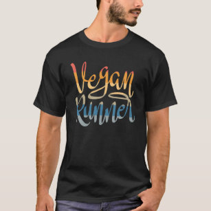 Vegan Runner - Plant Based Athlete Quote Running R T-Shirt