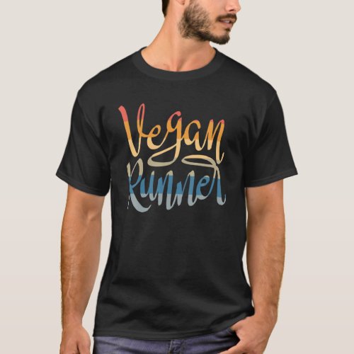 Vegan Runner _ Plant Based Athlete Quote Running R T_Shirt