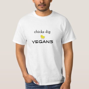 Vegan Shirt Chicks Dig Vegans Tee Men's Funny by DmytraszDesigns at Zazzle