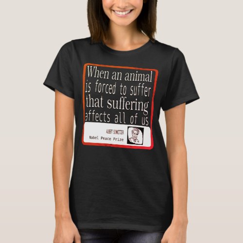 vegan statement by Albert Schweitzer T Shirt