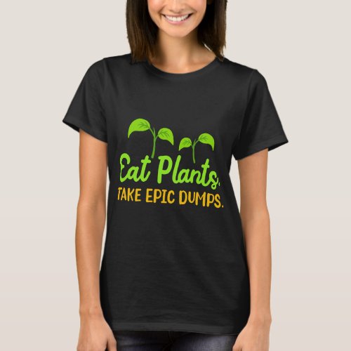 Vegan Take Epic Dumps T_Shirt