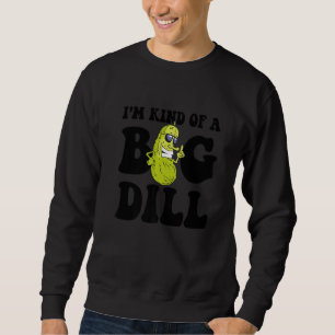 Vegan This Is My Pickle Costume It's Kind Of A Big Sweatshirt