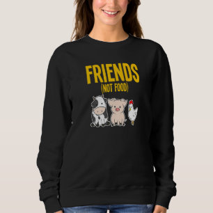 Vegan Vegetarian Food Vegans Friends Cow Pig Chick Sweatshirt