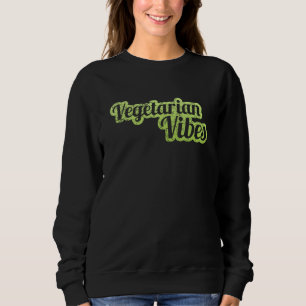 Vegan Vegetarian Food Vegans Plant Based Veggies V Sweatshirt