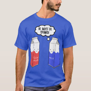 Vegan Vegetarian Food Vegans Soy Milk Must Be Span T-Shirt