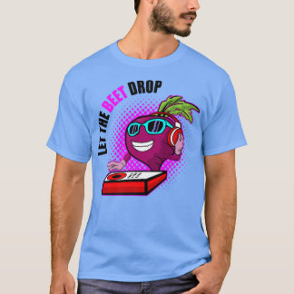 Vegan Vegetarian Gardening Beetroot Let The Beet D T-Shirt
