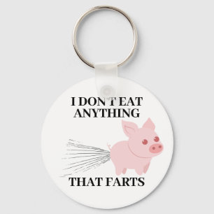 Vegan Vegetarian I Don't Eat Anything That Farts Keychain