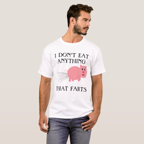 Vegan Vegetarian  I Dont Eat Anything That Farts T_Shirt