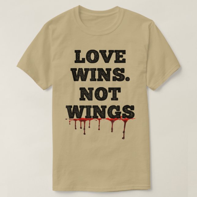Vegan Vegetarian Organic Vegan love wins not wings T-Shirt (Design Front)