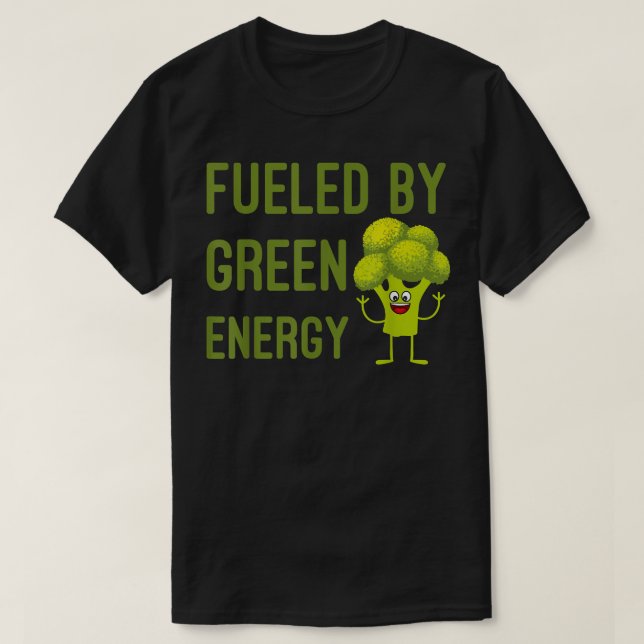 Vegan Vegetarian Veggies  Fueled By Green Energy  T-Shirt (Design Front)