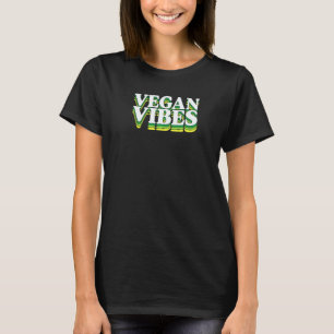 Vegan Vibes Ethical Pro Vegan Advocate Herbivore T-Shirt