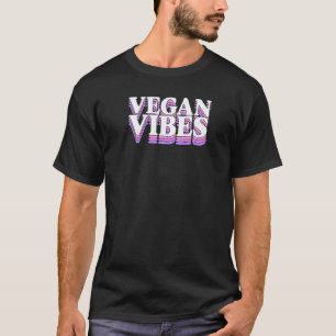 Vegan Vibes Ethical Pro Vegan Advocate Herbivore T-Shirt