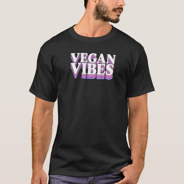Vegan Vibes Ethical Pro Vegan Advocate Herbivore   T-Shirt (Front)