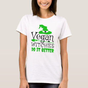 Vegan Witches, Do It Better, Funny T-Shirt