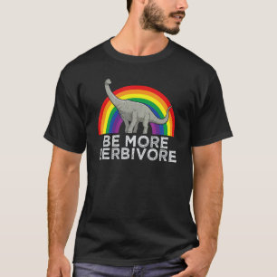 Veganism Diplodocus Be More Herbivore Rainbow Vega T-Shirt
