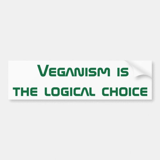 Veganism is an evolutionary step froward. bumper sticker