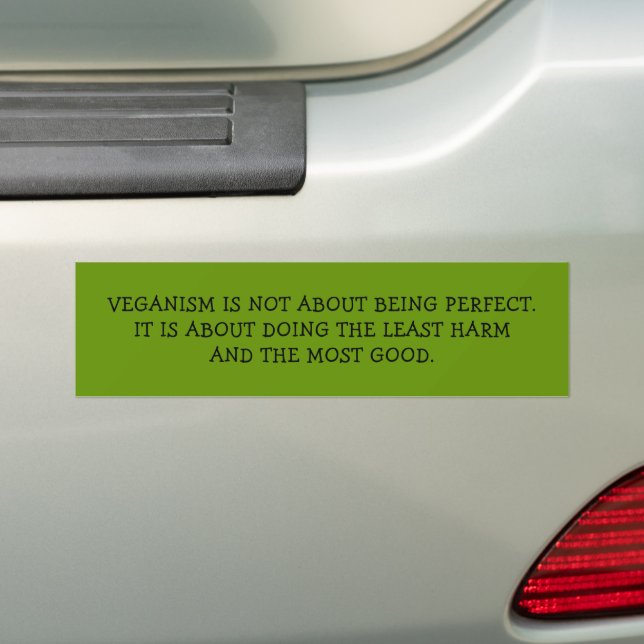 Veganism is not about being perfect,  bumper sticker (On Car)