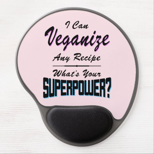 Veganize Any Recipe Superpower blk Gel Mouse Pad