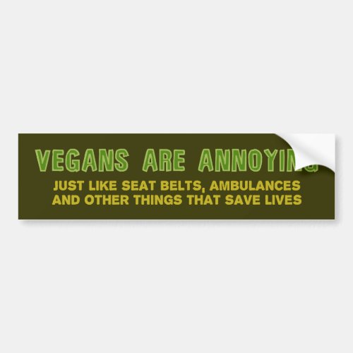 Vegans Are Annoying Bumper Sticker