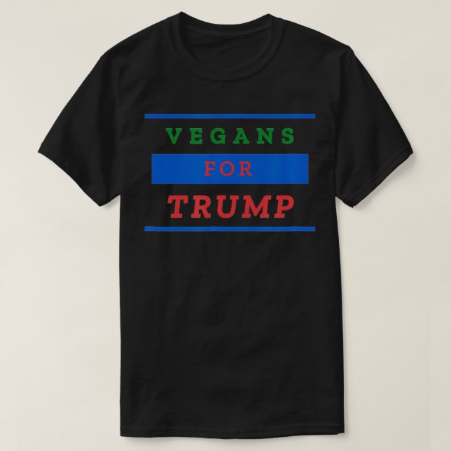 Vegans for Trump  T-Shirt (Design Front)