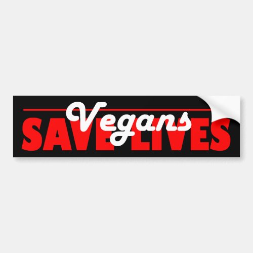 Vegans Save Lives Bumper Sticker