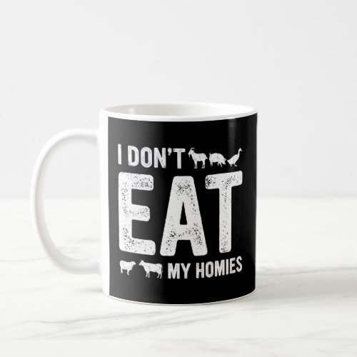 Veganuary I Dont Eat my Homies World vegan Month  Coffee Mug