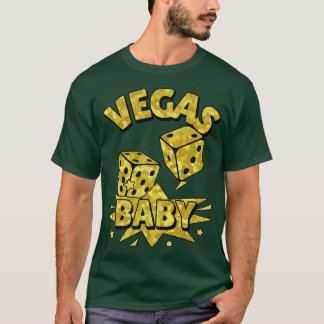 VEGAS Baby Roll The Dice Gold Funny Vegas Quotes T-Shirt