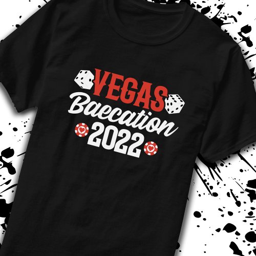 Vegas Baecation 2022 _ Couples Vacation Baecation T_Shirt