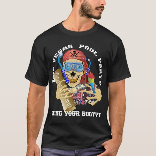 Vegas Pool Pirate Bring your Booty T_Shirt